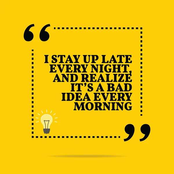 Inspirational motivational quote. I stay up late every night, an — Stok Vektör