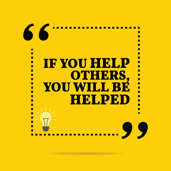 Inspirational motivational quote. If you help others, you will b — Stock vektor