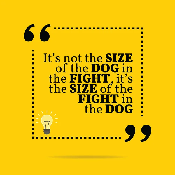 Inspirational motivational quote. It's not the size of the dog i — Wektor stockowy