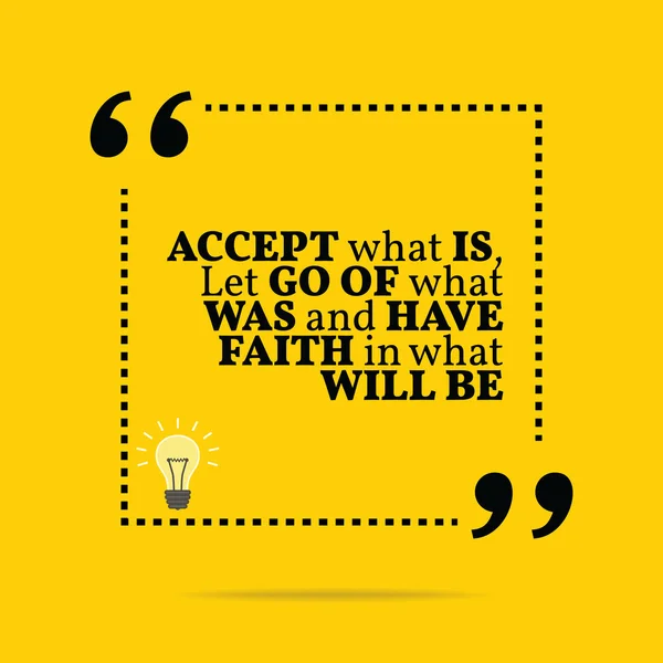 Inspirational motivational quote. Accept what is, let go of what — Stockový vektor