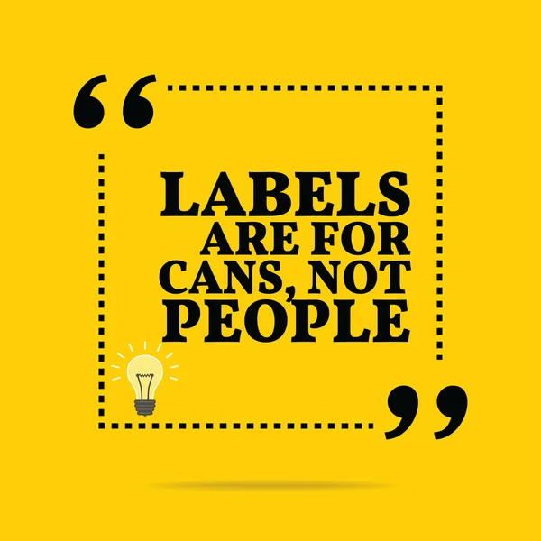 Inspirational motivational quote. Labels are for cans, not peopl — 图库矢量图片
