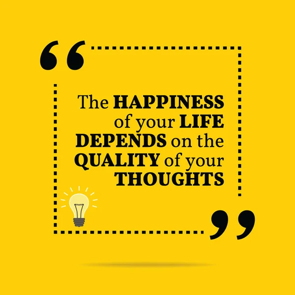 Inspirational motivational quote. The happiness of your life dep — Stok Vektör