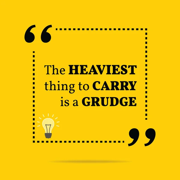 Inspirational motivational quote. The heaviest thing to carry is — Διανυσματικό Αρχείο