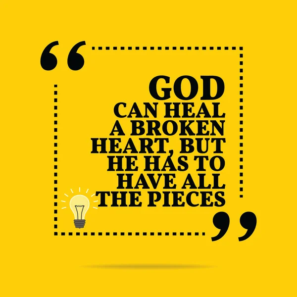 Inspirierendes Motivationszitat. Gott kann ein gebrochenes Herz heilen, — Stockvektor