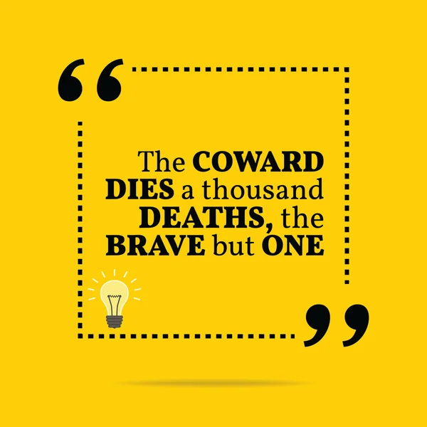 Cita motivacional inspiradora. El cobarde muere mil veces — Archivo Imágenes Vectoriales