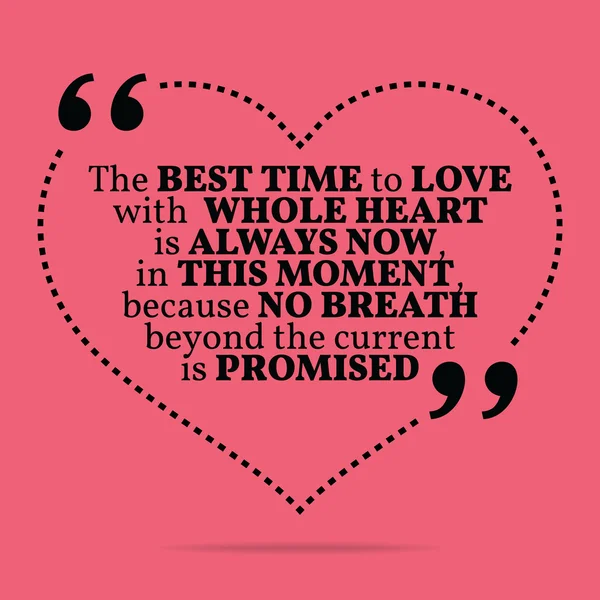 Inspirational love marriage quote. The best time to love with wh — Stockvector