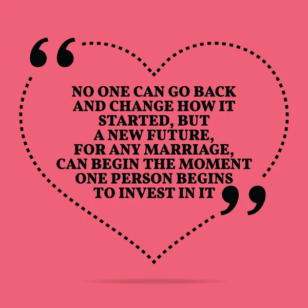 Inspirational love marriage quote. No one can go back and change — 스톡 벡터