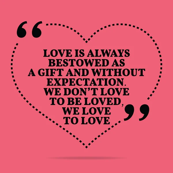 Inspirational love marriage quote. Love is always bestowed as a — Stock vektor