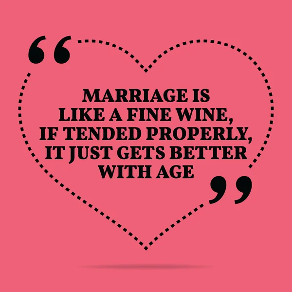 Inspirational love marriage quote. Marriage is like a fine wine, — ストックベクタ