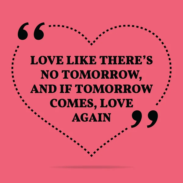 Inspirational love marriage quote. Love like there's no tomorrow — Stockvector