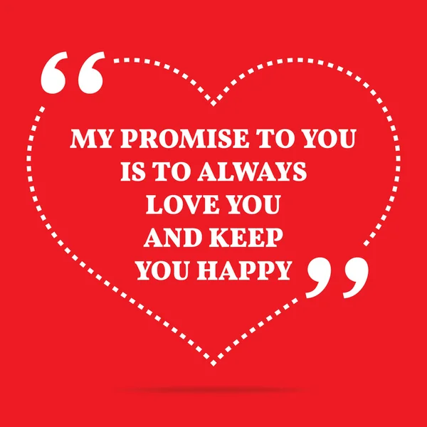 Inspirational love quote. My promise to you is to always love yo — Stock Vector