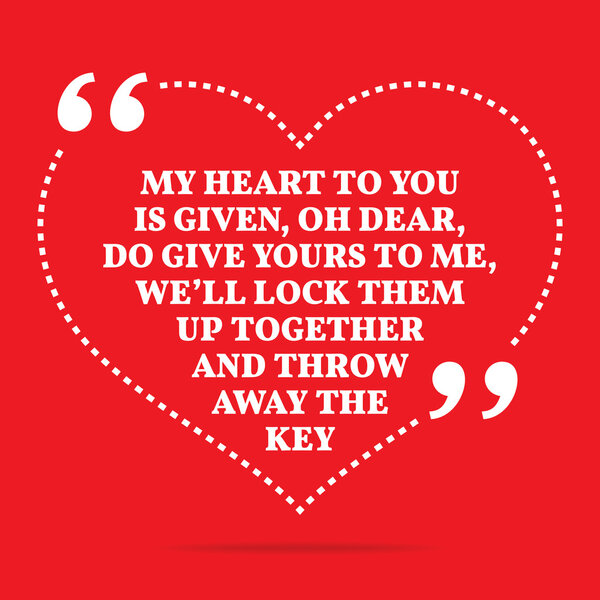 Вдохновляющая цитата любви. Мое сердце вам дано, о боже,
 