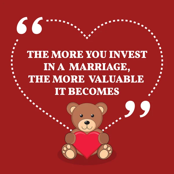 Inspirational love marriage quote. The more you invest in a marr — Stock Vector