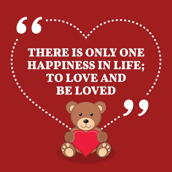 Inspirational love marriage quote. There is only one happiness i — Stockvector