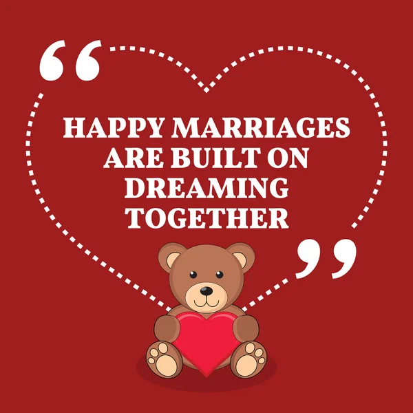 Inspiration amour mariage citation. Des mariages heureux sont construits sur — Image vectorielle