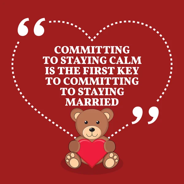 Inspirational love marriage quote. Committing to staying calm is — ストックベクタ