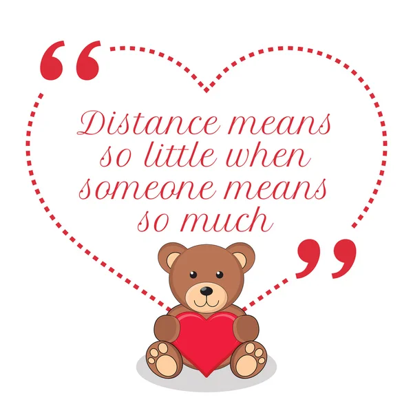 Inspirational love quote. Distance means so little when someone — Wektor stockowy