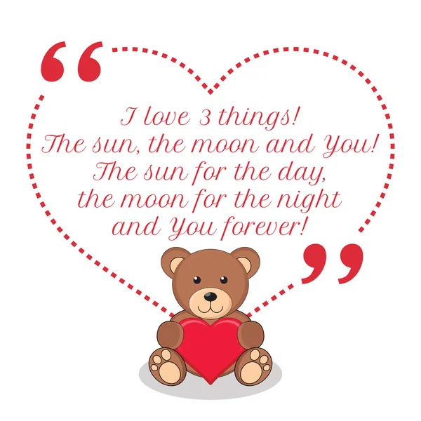 Inspirational love quote. I love 3 things. The sun, the moon and — Stockvector