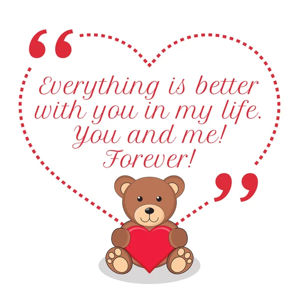 Inspirational love quote. Everything is better with you in my li — Stockvector