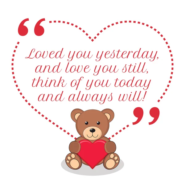 Inspirational love quote. Loved you yesterday, and love you stil — Wektor stockowy