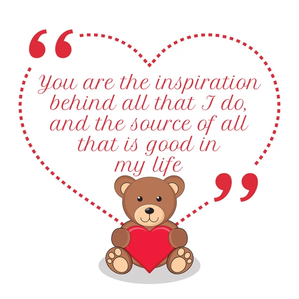 Inspirational love quote. You are the inspiration behind all tha — Stockvector