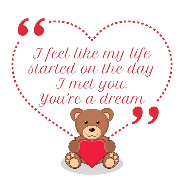 Inspirational love quote. I feel like my life started on the day — Stockový vektor