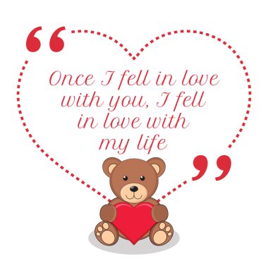 Inspirational love quote. Once I fell in love with you, I fell i clipart