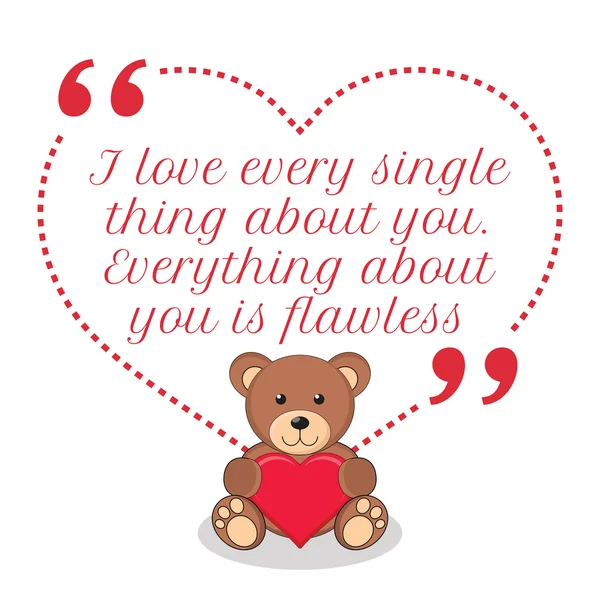 Inspirational love quote. I love every single thing about you. E — Stock Vector