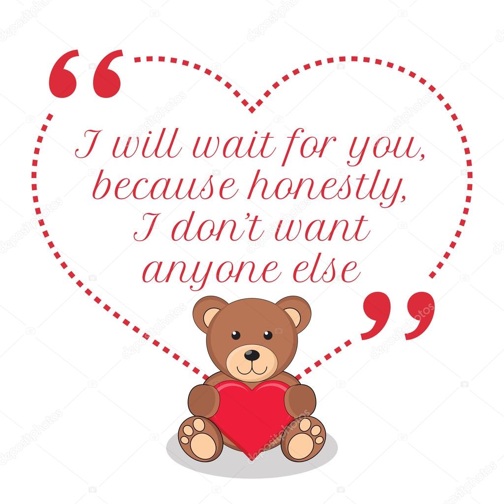 Inspirational love quote I will wait for you because honestly — Stock Vector