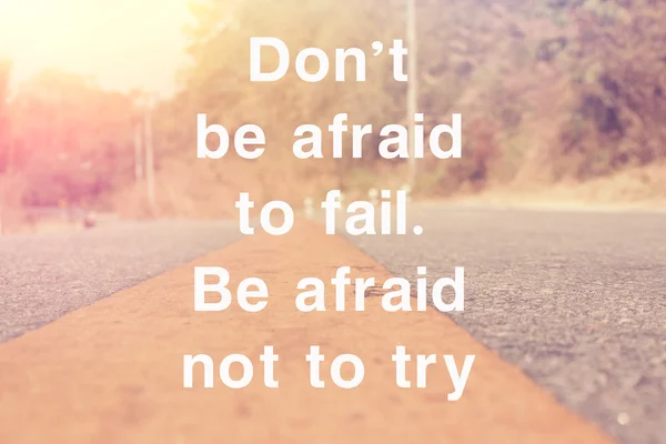 Inspirational Motivating Quotation: don 't be afraid to fail be a — стоковое фото
