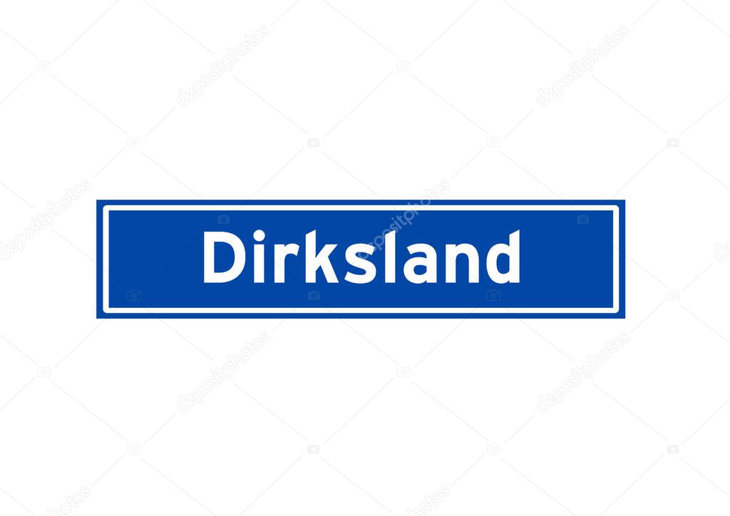 Dirksland isolated Dutch place name sign. City sign from the Netherlands.