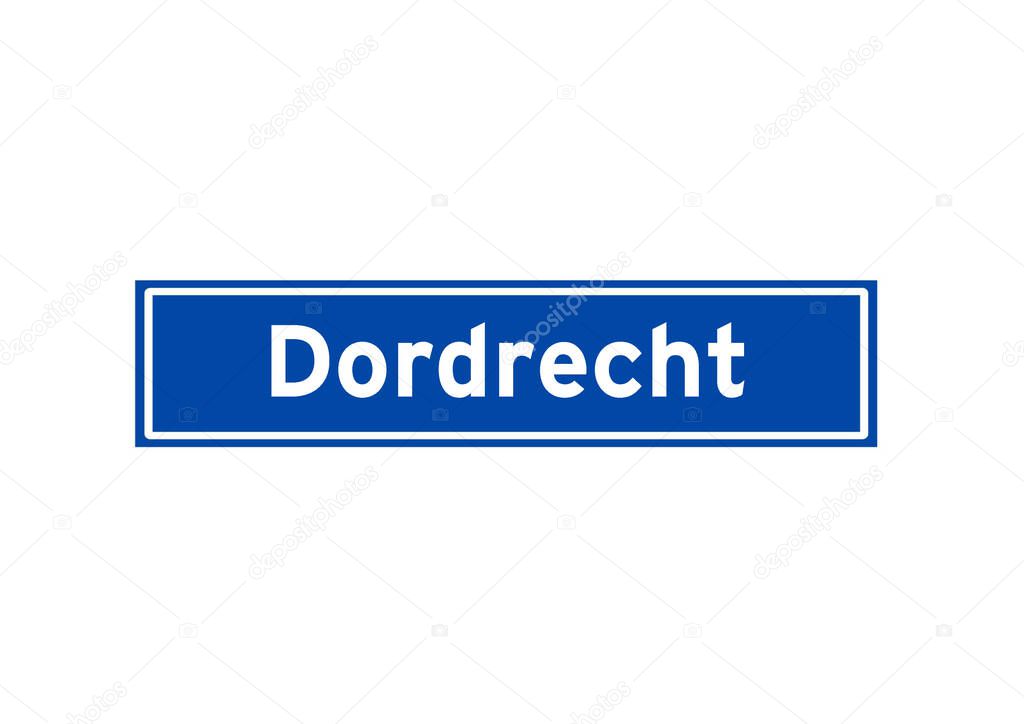 Dordrecht isolated Dutch place name sign. City sign from the Netherlands.