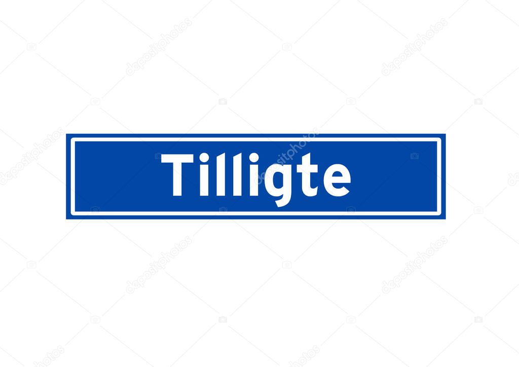 Tilligte isolated Dutch place name sign. City sign from the Netherlands.