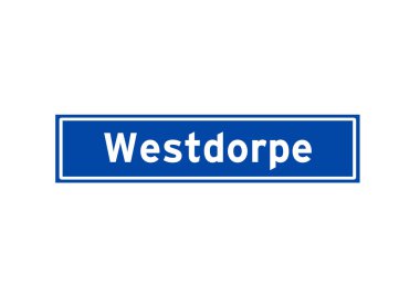 Westdorpe, Hollandalı isim işaretini izole etti. Hollanda 'dan şehir tabelası.