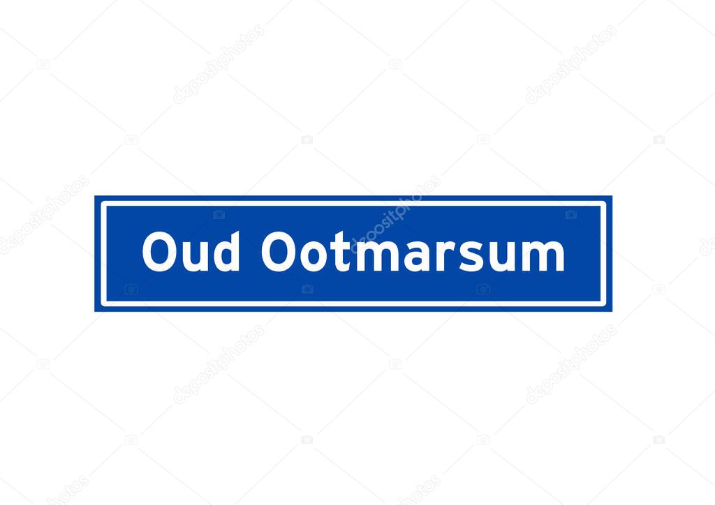 Oud Ootmarsum isolated Dutch place name sign. City sign from the Netherlands.