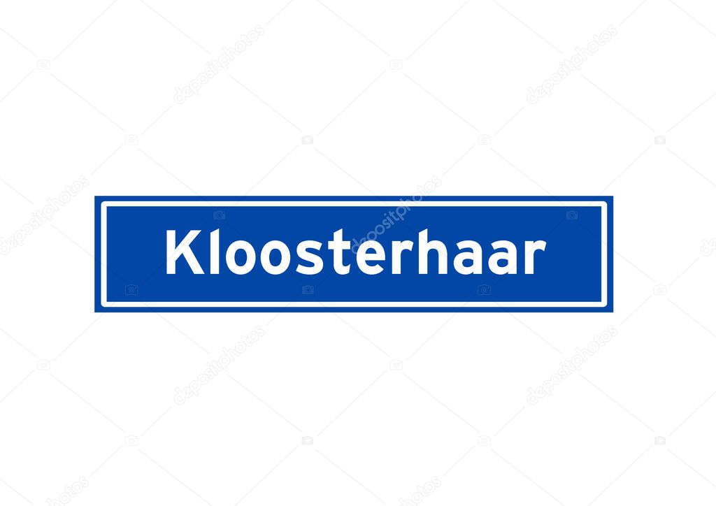 Kloosterhaar isolated Dutch place name sign. City sign from the Netherlands.