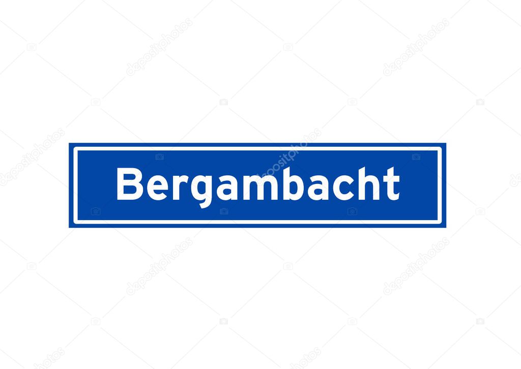 Bergambacht isolated Dutch place name sign. City sign from the Netherlands.