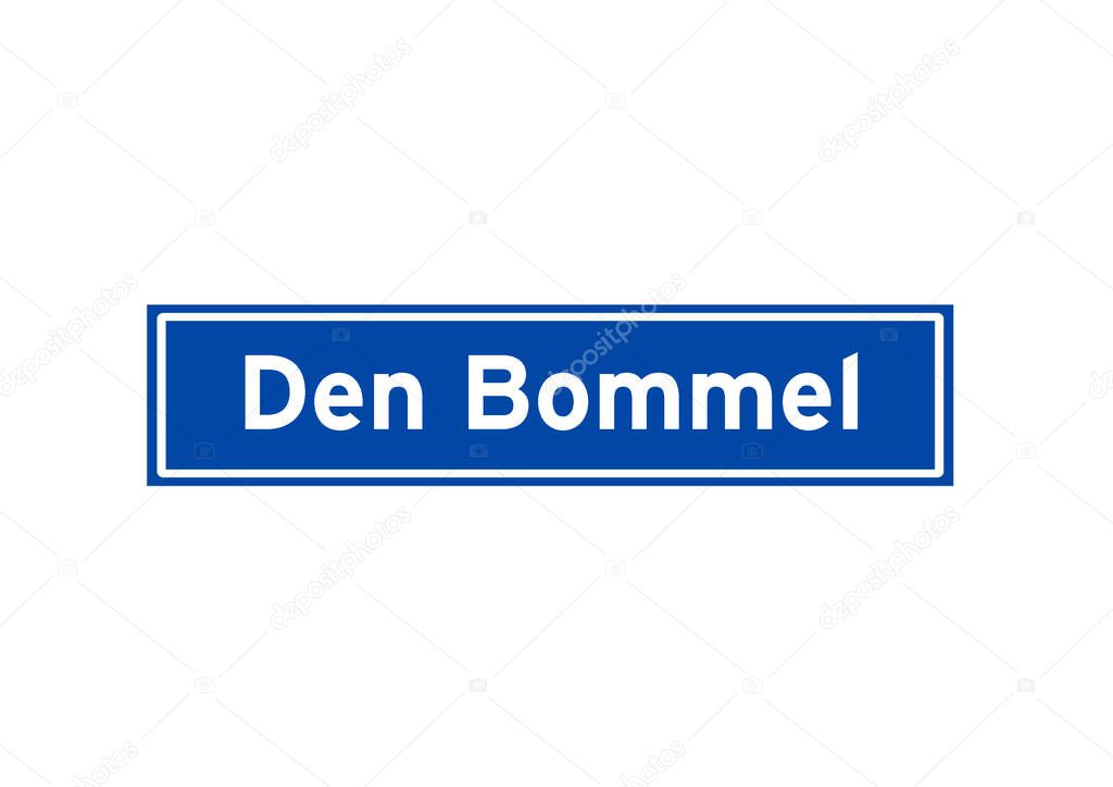 Den Bommel isolated Dutch place name sign. City sign from the Netherlands.