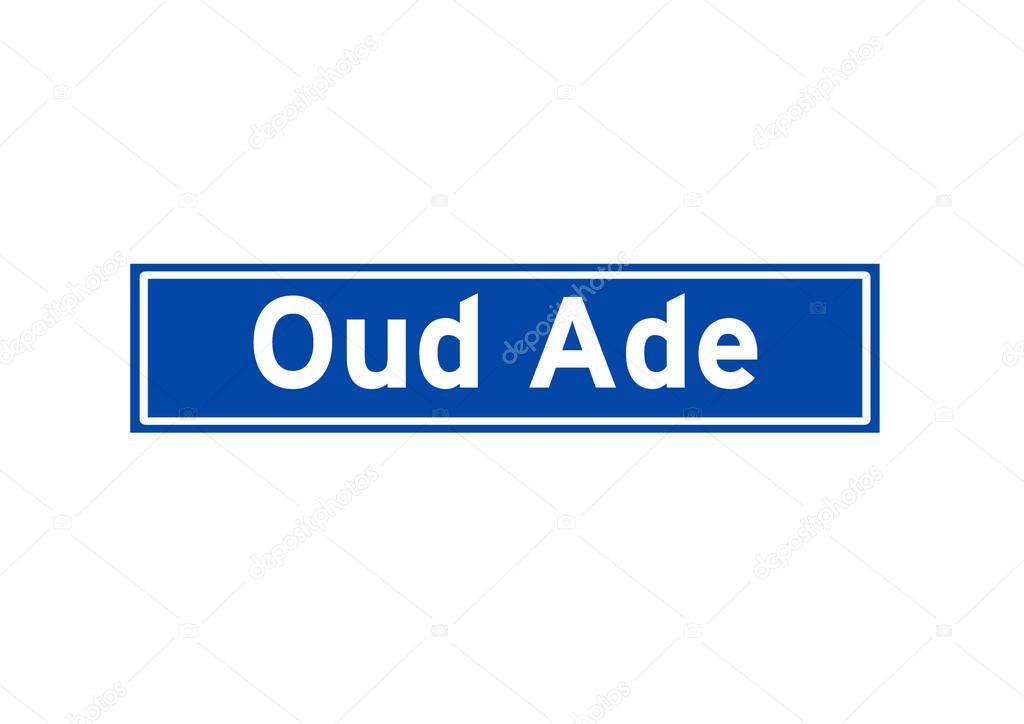 Oud Ade isolated Dutch place name sign. City sign from the Netherlands.