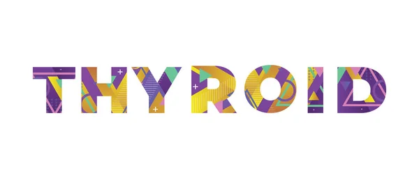 Palavra Thyroid Conceito Escrito Formas Retro Coloridas Cores Ilustração —  Vetores de Stock