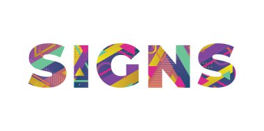 SIGNS kavramı renkli geçmişe dönük şekiller ve renkler çizimi ile yazıldı.