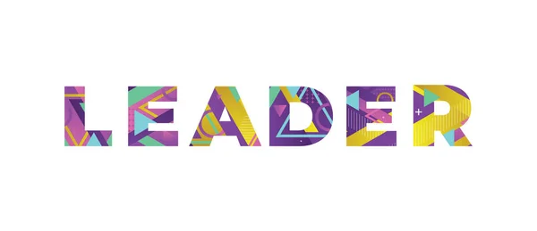 Das Wort Leader Konzept Bunten Retro Formen Und Farben Illustriert — Stockvektor