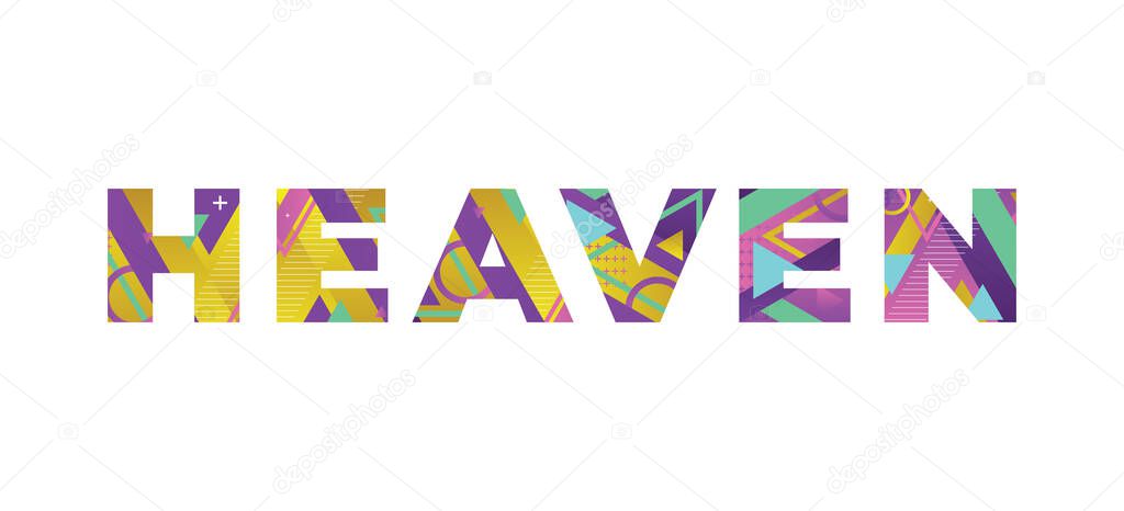 The word HEAVEN concept written in colorful retro shapes and colors illustration.