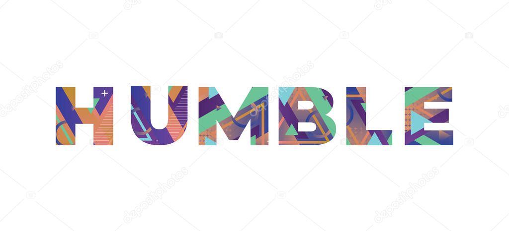 The word HUMBLE concept written in colorful retro shapes and colors illustration.