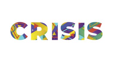 CRISIS kavramı renkli geçmişe dönük şekiller ve renkler ile yazıldı.