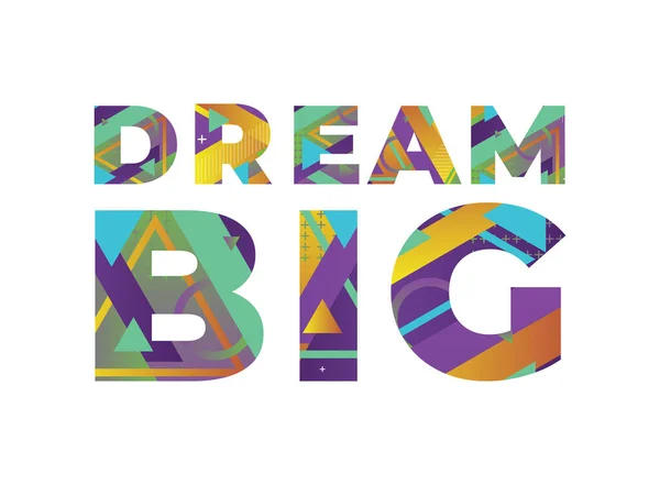Die Worte Dream Big Konzept Bunten Retro Formen Und Farben — Stockvektor