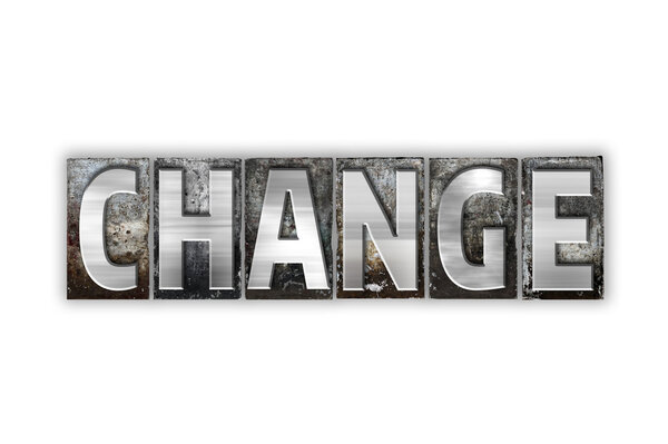 Change Concept Isolated Metal Letterpress Type