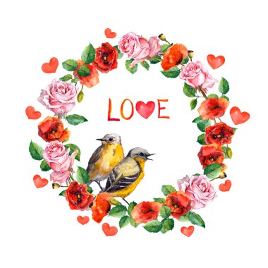 Couple of cute birds on vintage floral wreath - roses and poppies flowers with hearts. Watercolor circle borde