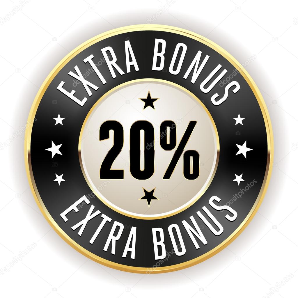 20 percent extra bonus
