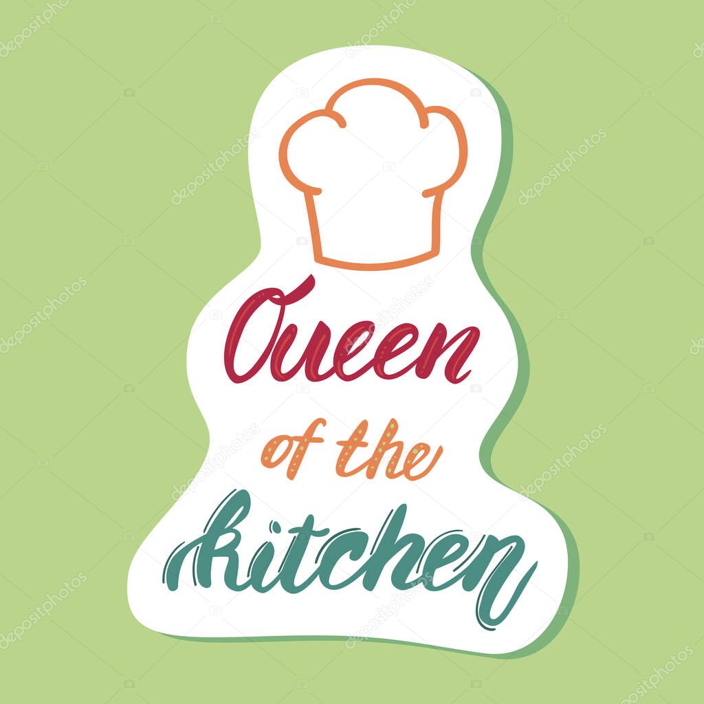 Queen of the kitchen - lettering for print, poster, chalkboard design. Vector illustration